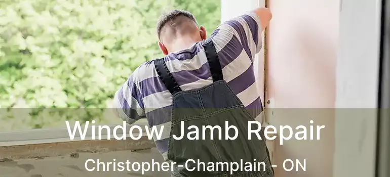  Window Jamb Repair Christopher-Champlain - ON