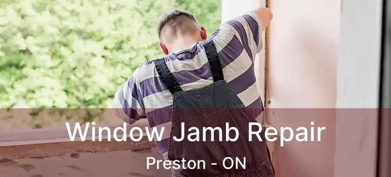  Window Jamb Repair Preston - ON