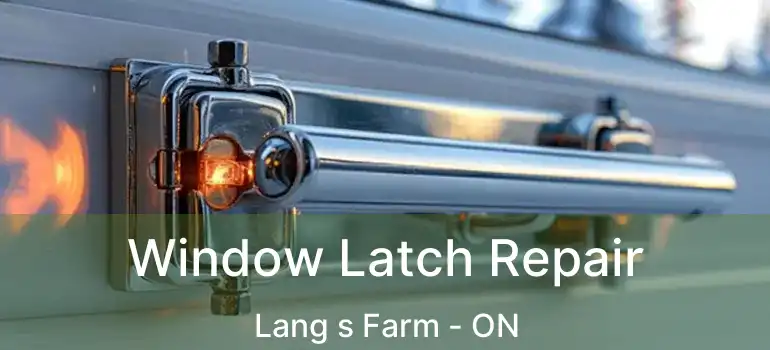  Window Latch Repair Lang s Farm - ON