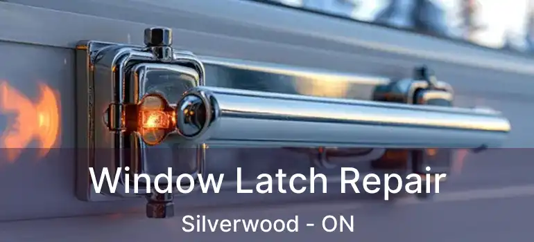  Window Latch Repair Silverwood - ON