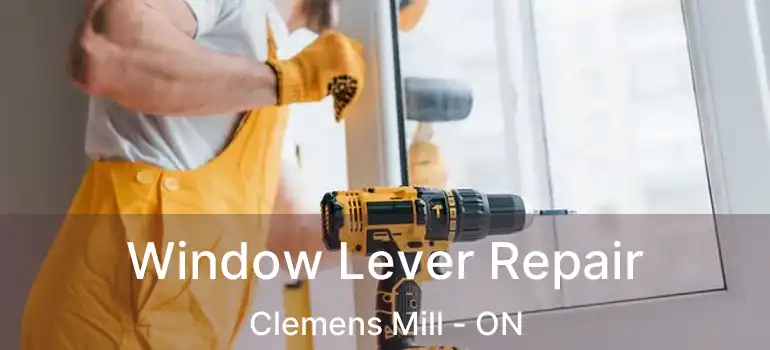  Window Lever Repair Clemens Mill - ON