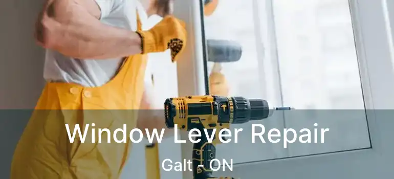  Window Lever Repair Galt - ON