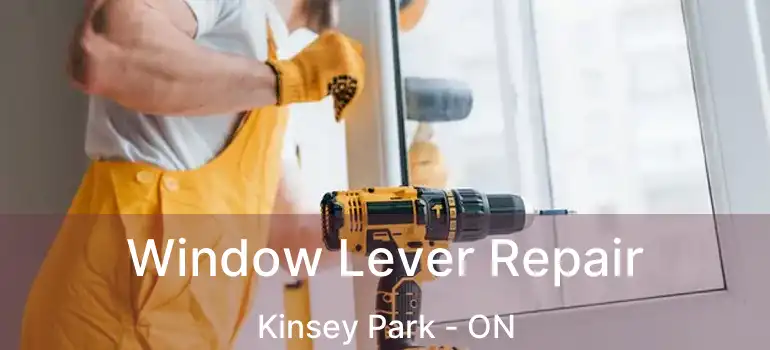  Window Lever Repair Kinsey Park - ON