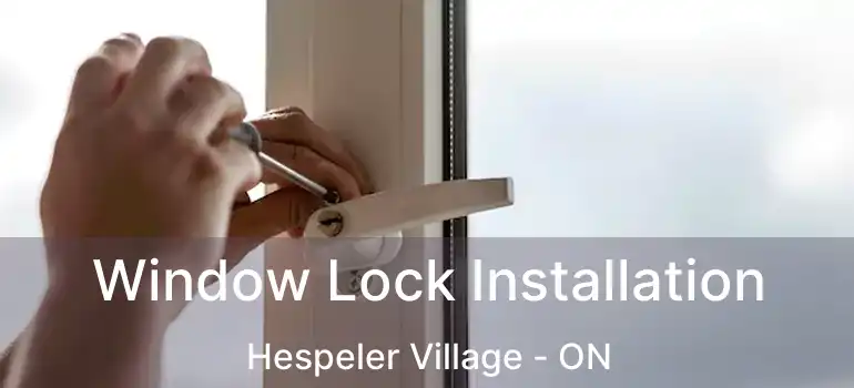  Window Lock Installation Hespeler Village - ON