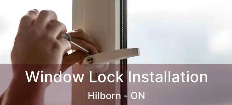  Window Lock Installation Hilborn - ON