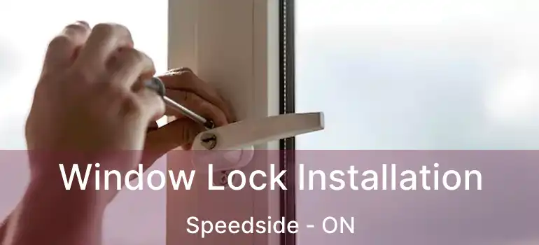  Window Lock Installation Speedside - ON