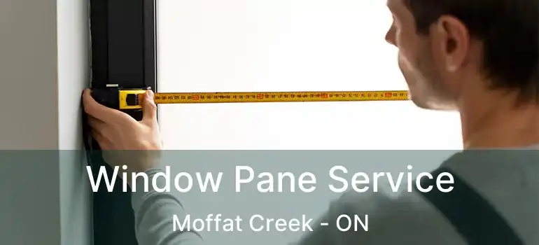  Window Pane Service Moffat Creek - ON