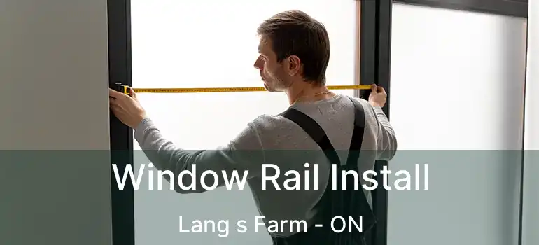 Window Rail Install Lang s Farm - ON