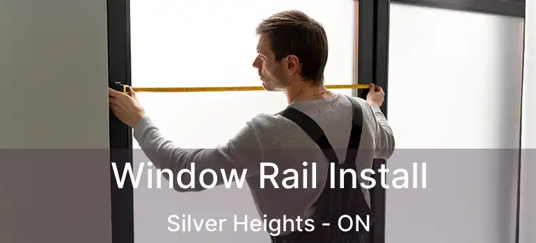  Window Rail Install Silver Heights - ON