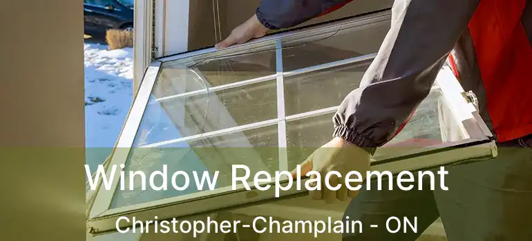  Window Replacement Christopher-Champlain - ON