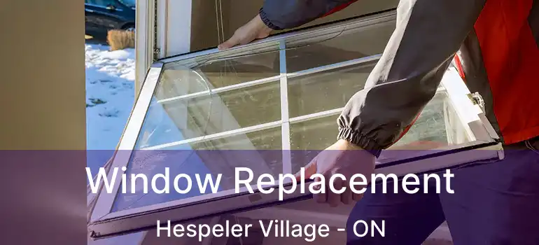  Window Replacement Hespeler Village - ON