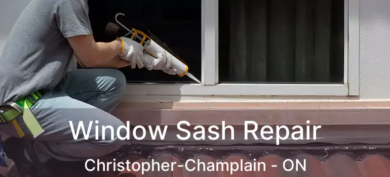  Window Sash Repair Christopher-Champlain - ON