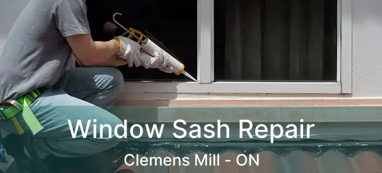  Window Sash Repair Clemens Mill - ON