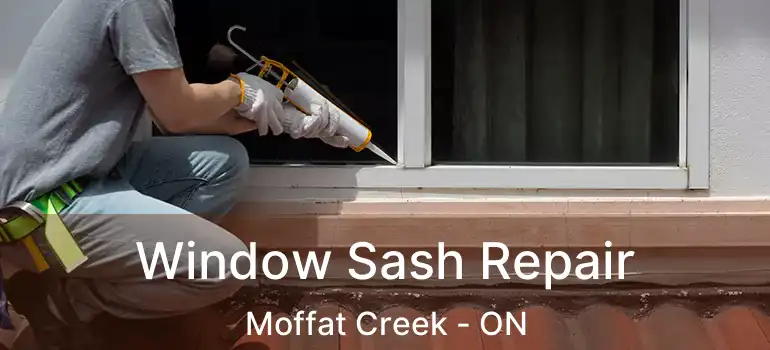  Window Sash Repair Moffat Creek - ON