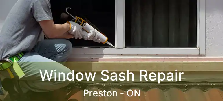  Window Sash Repair Preston - ON