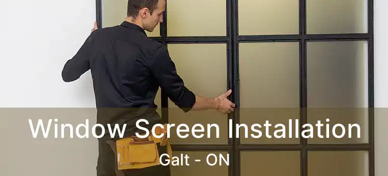  Window Screen Installation Galt - ON