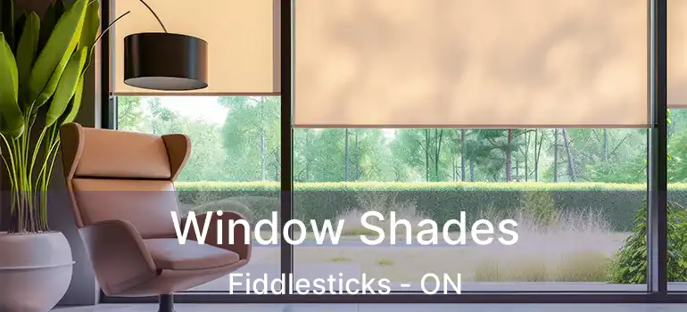  Window Shades Fiddlesticks - ON