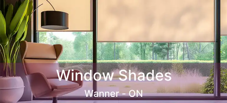  Window Shades Wanner - ON