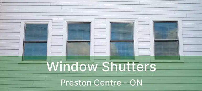  Window Shutters Preston Centre - ON