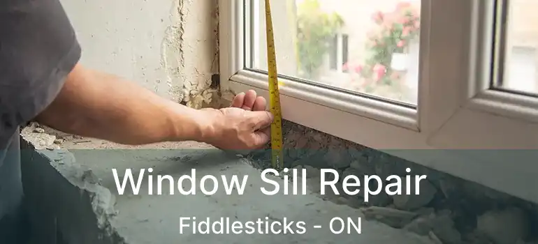  Window Sill Repair Fiddlesticks - ON