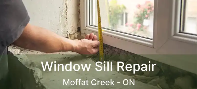  Window Sill Repair Moffat Creek - ON