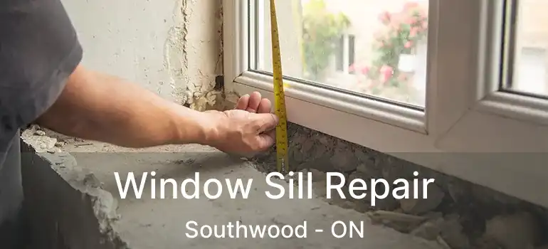  Window Sill Repair Southwood - ON