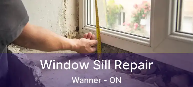  Window Sill Repair Wanner - ON