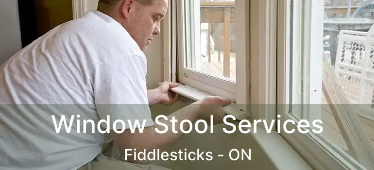  Window Stool Services Fiddlesticks - ON