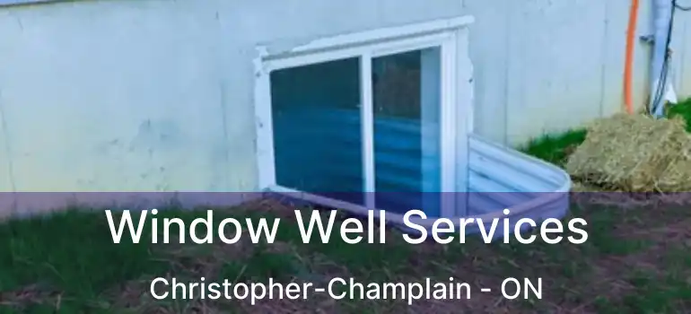  Window Well Services Christopher-Champlain - ON