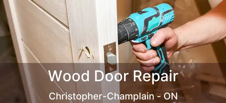  Wood Door Repair Christopher-Champlain - ON