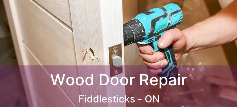  Wood Door Repair Fiddlesticks - ON