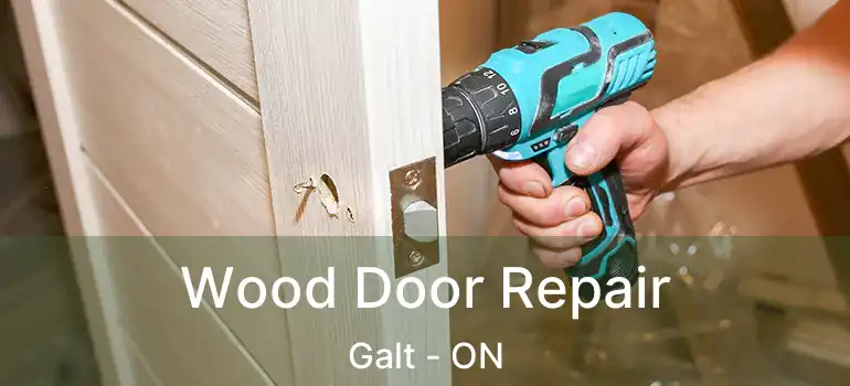  Wood Door Repair Galt - ON