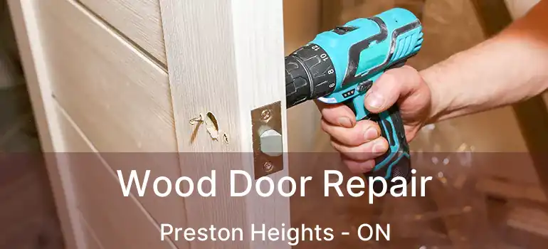  Wood Door Repair Preston Heights - ON