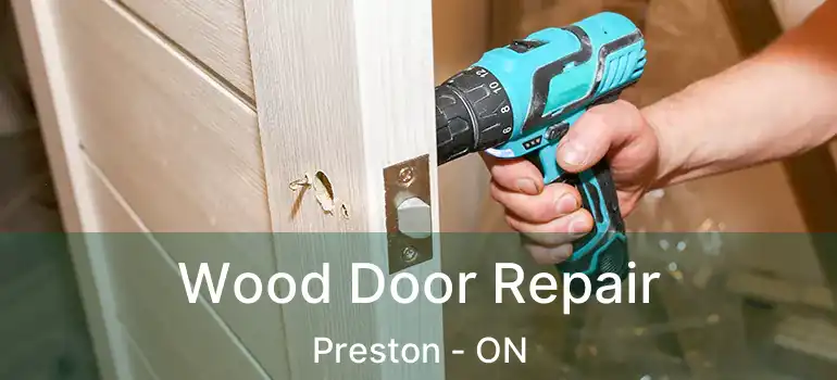  Wood Door Repair Preston - ON