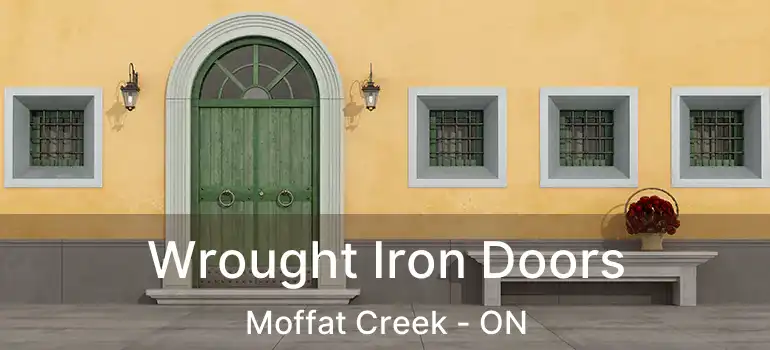  Wrought Iron Doors Moffat Creek - ON
