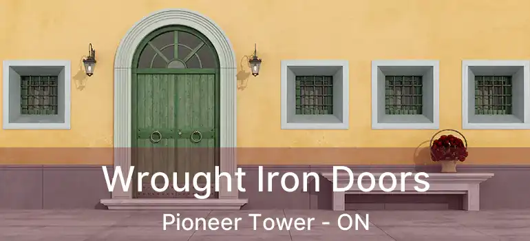  Wrought Iron Doors Pioneer Tower - ON